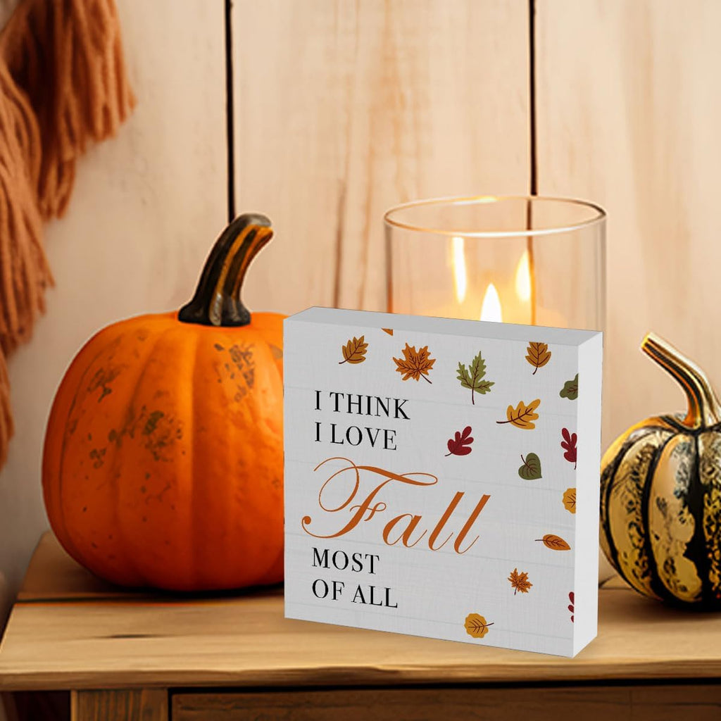 Fall I Think I Love Fall Most of All Sign Fall Decorations for Home Office Indoor Fall Desk Decor for Bathroom Bedroom Autumn Thansgiving Decor 5 X 5 Inches