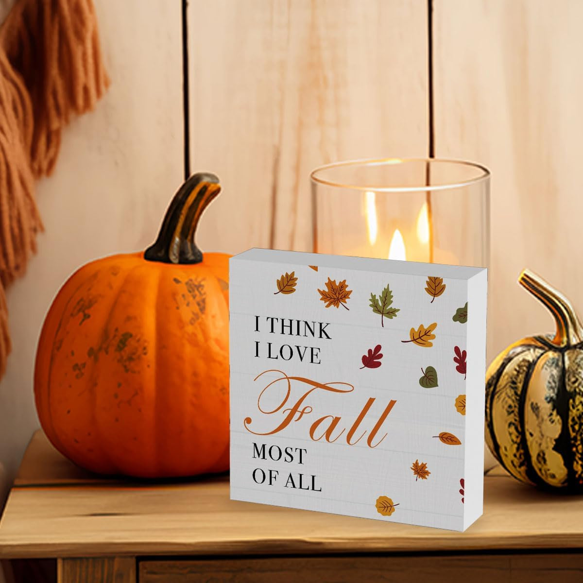 Fall I Think I Love Fall Most of All Sign Fall Decorations for Home Office Indoor Fall Desk Decor for Bathroom Bedroom Autumn Thansgiving Decor 5 X 5 Inches